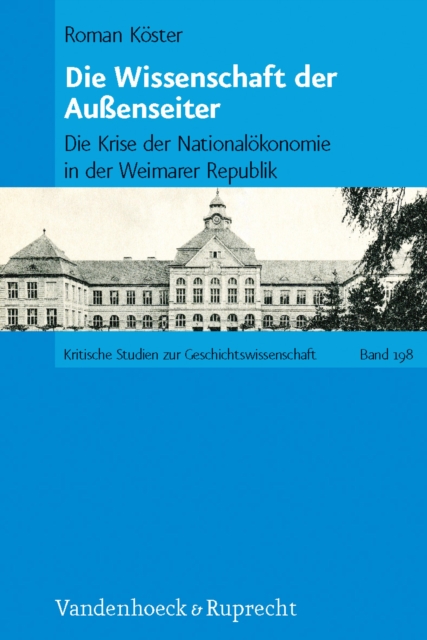 Die Wissenschaft der Auenseiter : Die Krise der Nationalokonomie in der Weimarer Republik, PDF eBook