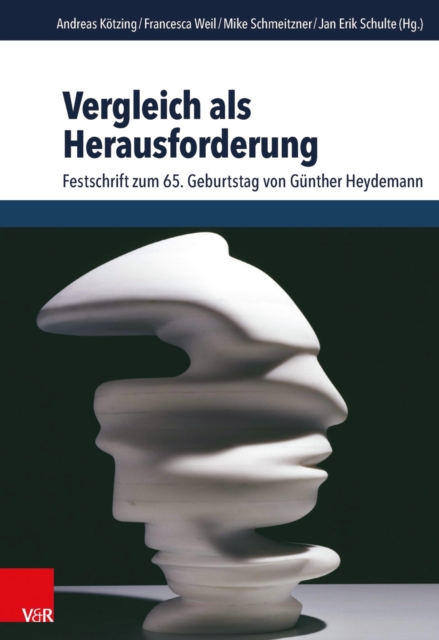 Vergleich als Herausforderung : Festschrift zum 65. Geburtstag von Gunther Heydemann, PDF eBook