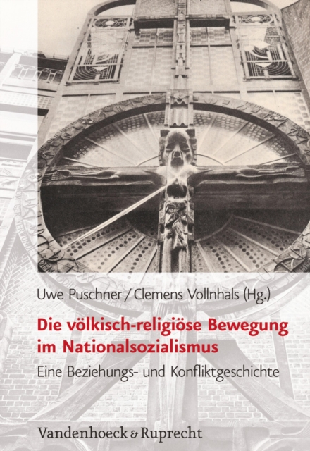 Die volkisch-religiose Bewegung im Nationalsozialismus : Eine Beziehungs- und Konfliktgeschichte, PDF eBook