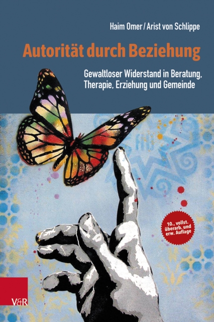 Autoritat durch Beziehung : Gewaltloser Widerstand in Beratung, Therapie, Erziehung und Gemeinde, PDF eBook
