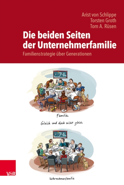 Die beiden Seiten der Unternehmerfamilie : Familienstrategie uber Generationen: Auf dem Weg zu einer Theorie der Unternehmerfamilie, PDF eBook