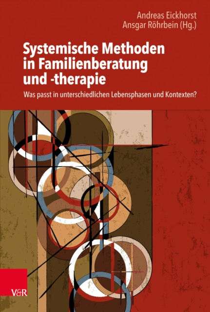Systemische Methoden in Familienberatung und -therapie : Was passt in unterschiedlichen Lebensphasen und Kontexten?, PDF eBook