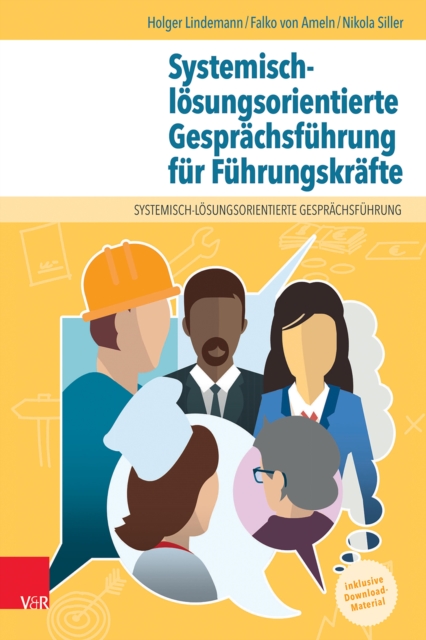Systemisch-losungsorientierte Gesprachsfuhrung fur Fuhrungskrafte : Ein Lehr-, Lern- und Arbeitsbuch fur Personen in leitender Position, PDF eBook