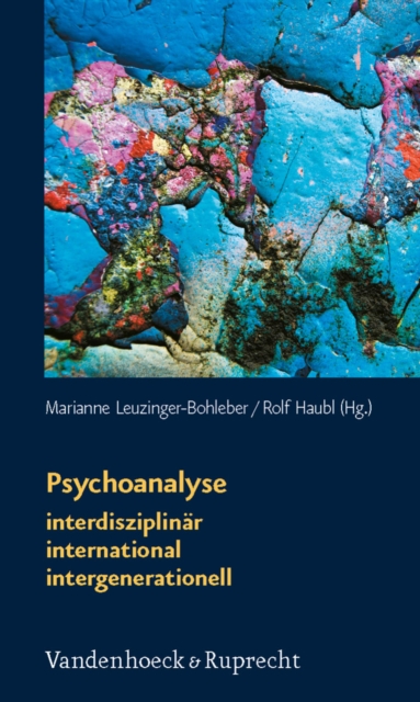 Psychoanalyse: interdisziplinar - international - intergenerationell : Zum 50-jahrigen Bestehen des Sigmund-Freud-Instituts, PDF eBook