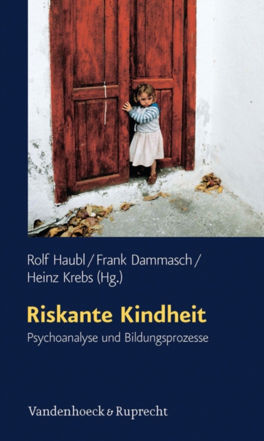 Riskante Kindheit : Psychoanalyse und Bildungsprozesse, PDF eBook