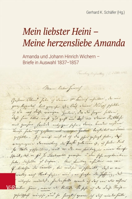 Mein liebster Heini - Meine herzensliebe Amanda : Amanda und Johann Hinrich Wichern - Briefe in Auswahl 1837-1857, PDF eBook