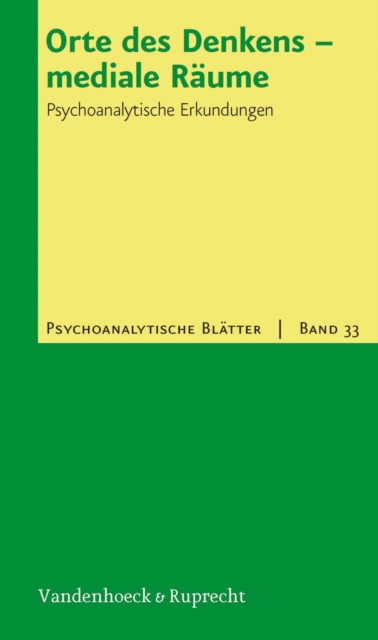 Orte des Denkens - mediale Raume : Psychoanalytische Erkundungen, PDF eBook