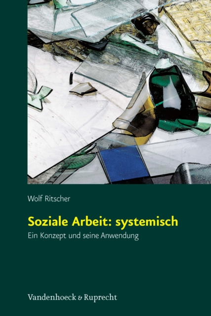 Soziale Arbeit: systemisch : Ein Konzept und seine Anwendung, PDF eBook