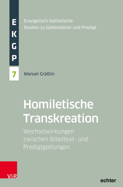 Homiletische Transkreation : Wechselwirkungen zwischen Bibeltext- und Predigtgattungen, PDF eBook