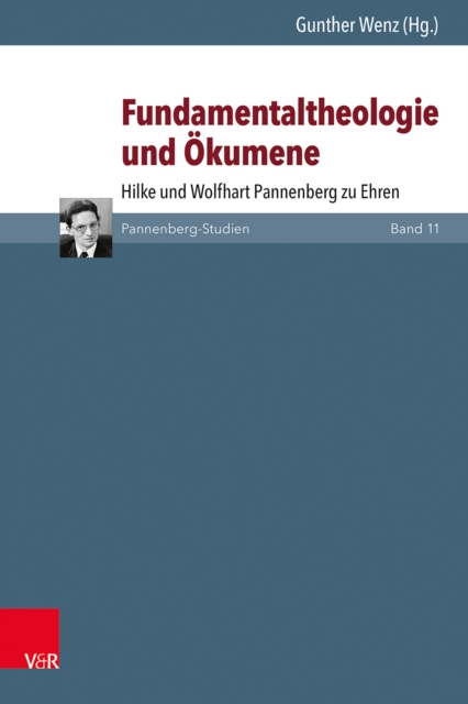 Fundamentaltheologie und Okumene : Hilke und Wolfhart Pannenberg zu Ehren, PDF eBook