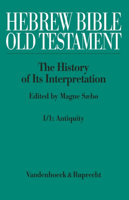 Hebrew Bible / Old Testament. I: From the Beginnings to the Middle Ages (Until 1300). Part 1: Antiquity : Part 1: Antiquity, PDF eBook
