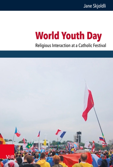 World Youth Day : Religious Interaction at a Catholic Festival, PDF eBook