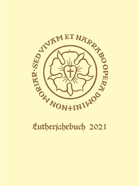 Lutherjahrbuch 88. Jahrgang 2021 : Organ der internationalen Lutherforschung, PDF eBook