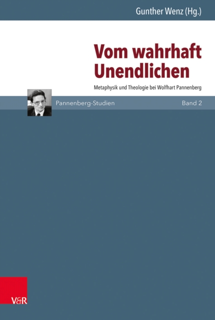 Vom wahrhaft Unendlichen : Metaphysik und Theologie bei Wolfhart Pannenberg, PDF eBook