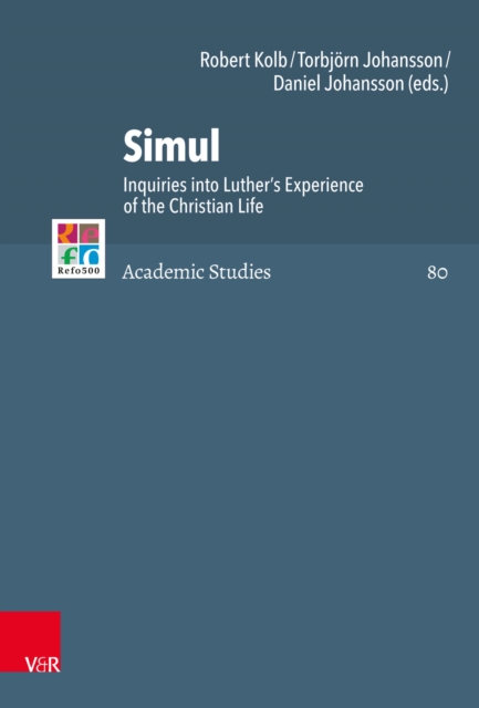 Simul : Inquiries into Luther's Experience of the Christian Life, PDF eBook
