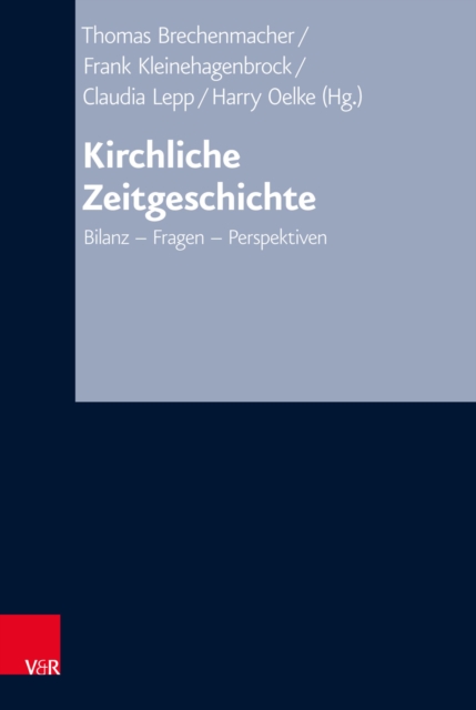 Kirchliche Zeitgeschichte : Bilanz - Fragen - Perspektiven, PDF eBook