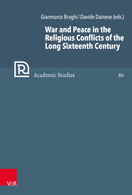 War and Peace in the Religious Conflicts of the Long Sixteenth Century, PDF eBook