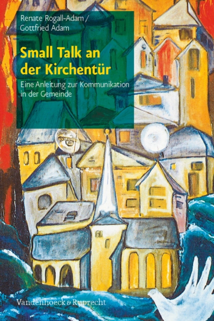 Small Talk an der Kirchentur : Eine Anleitung zur Kommunikation in der Gemeinde, PDF eBook