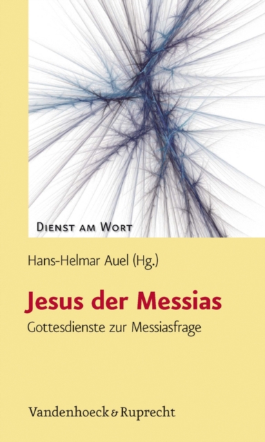 Jesus der Messias : Gottesdienste zur Messiasfrage, PDF eBook