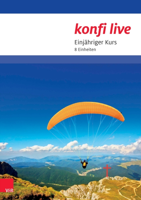 konfi live - Pfarrer/in und Team : Pfarrer/in und Team; einjahriger Kurs, 8 Einheiten, PDF eBook