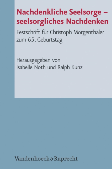 Nachdenkliche Seelsorge - seelsorgliches Nachdenken : Festschrift fur Christoph Morgenthaler zum 65. Geburtstag, PDF eBook