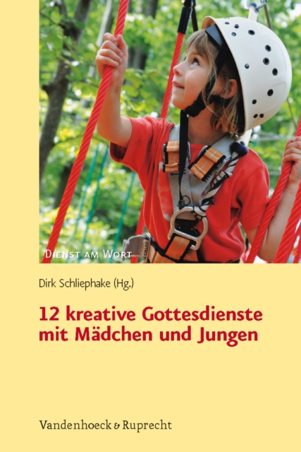 12 kreative Gottesdienste mit Madchen und Jungen : Zum EKD-Plan fur den Kindergottesdienst 2012, PDF eBook