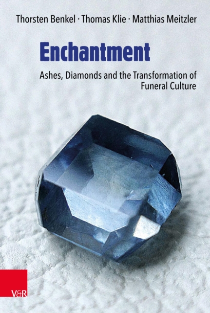 Enchantment : Ashes, Diamonds and the Transformation of Funeral Culture, PDF eBook