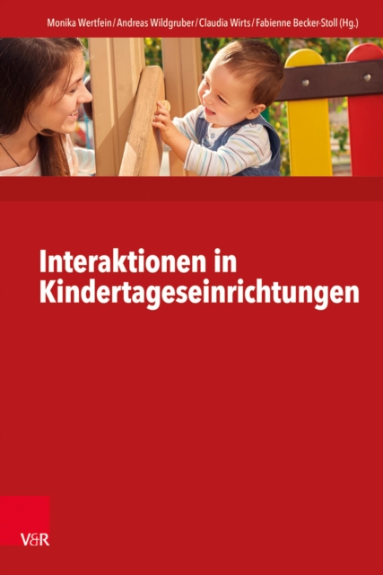Interaktionen in Kindertageseinrichtungen : Theorie und Praxis im interdisziplinaren Dialog, PDF eBook