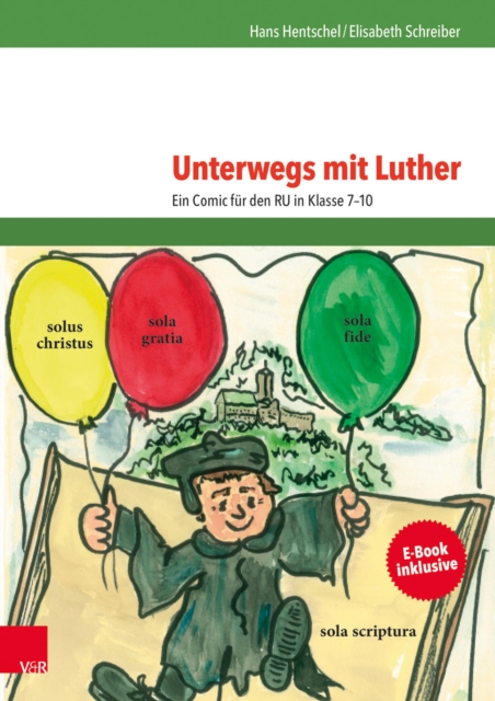 Unterwegs mit Luther : Ein Comic fur den RU in Klasse 7-10, PDF eBook