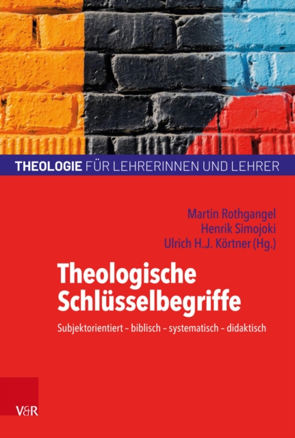 Theologische Schlusselbegriffe : Subjektorientiert - biblisch - systematisch - didaktisch, PDF eBook