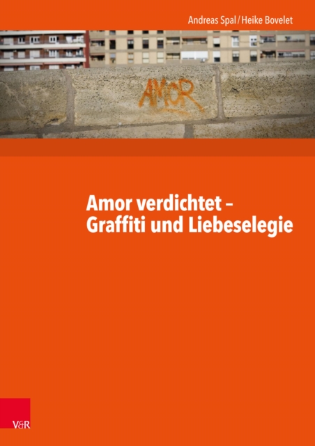 Amor verdichtet - Graffiti und Liebeselegie : Lateinlekture mit Graffiti, PDF eBook