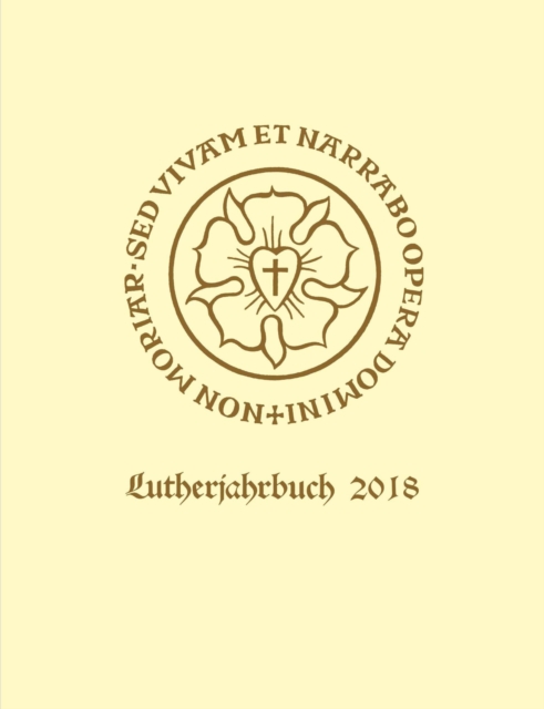 Lutherjahrbuch 85. Jahrgang 2018 : Organ der internationalen Lutherforschung, PDF eBook