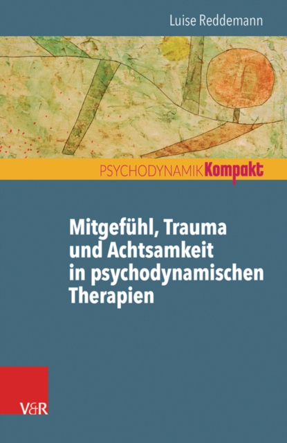 Mitgefuhl, Trauma und Achtsamkeit in psychodynamischen Therapien, EPUB eBook