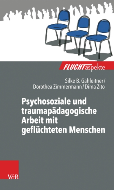 Psychosoziale und traumapadagogische Arbeit mit gefluchteten Menschen, EPUB eBook