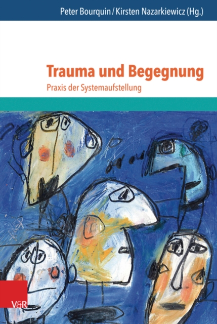 Trauma und Begegnung : Praxis der Systemaufstellung, EPUB eBook