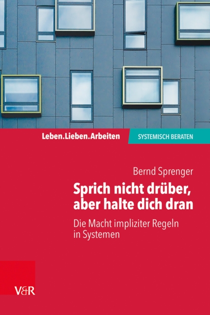 Sprich nicht druber, aber halte dich dran: Die Macht impliziter Regeln in Systemen, EPUB eBook