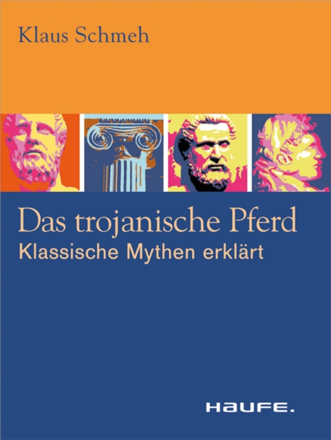 Das trojanische Pferd : Klassische Mythen erklart, EPUB eBook