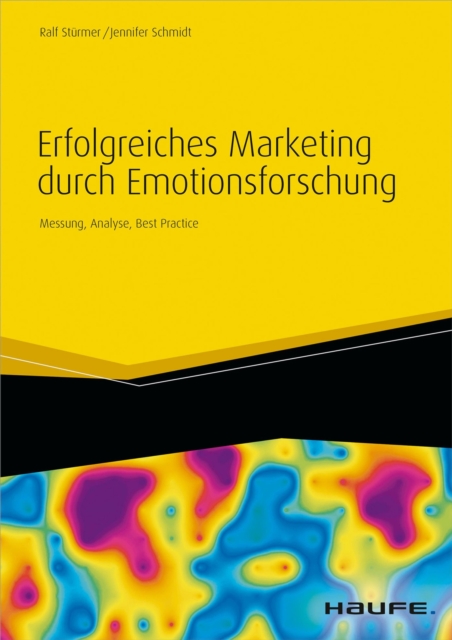 Erfolgreiches Marketing durch Emotionsforschung : Messung, Analyse, Best Practice, EPUB eBook