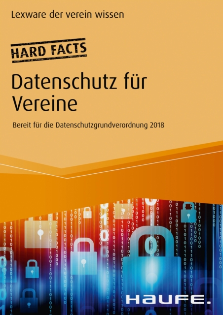 Hard facts Datenschutz fur Vereine : Rechtssicher handeln in der Vereinspraxis, EPUB eBook