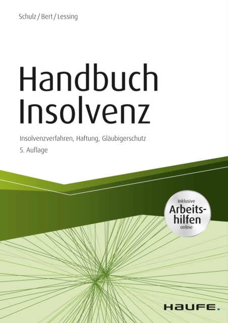 Handbuch Insolvenz - inkl. Arbeitshilfen online : Insolvenzverfahren, Haftung, Glaubigerschutz, EPUB eBook