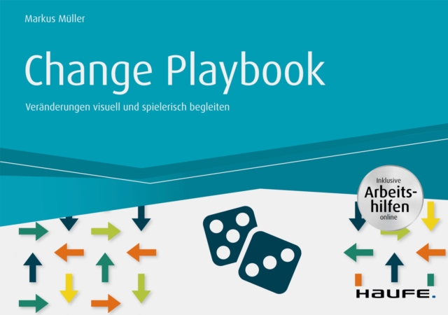 Change Playbook - inkl. Arbeitshilfen online : Veranderungen  visuell und spielerisch begleiten, PDF eBook