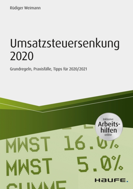 Umsatzsteuersenkung 2020 - inkl. Arbeitshilfen online : Grundregeln, Praxisfalle, Tipps fur 2020/2021, PDF eBook