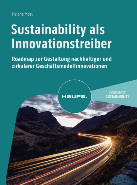 Sustainability als Innovationstreiber : Roadmap zur Gestaltung nachhaltiger und zirkularer Geschaftsmodellinnovationen, EPUB eBook