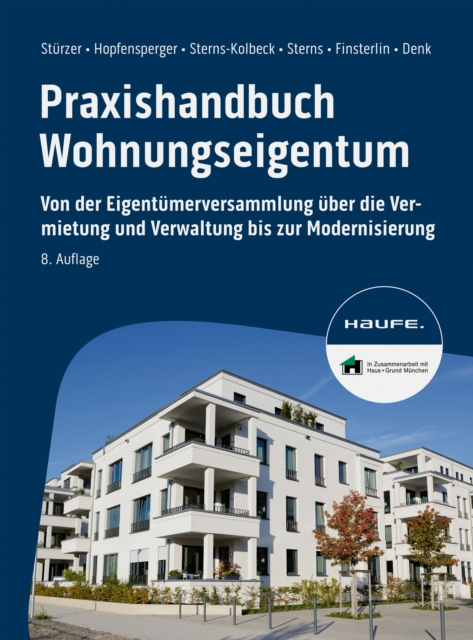 Praxishandbuch Wohnungseigentum : Von der Eigentumerversammlung uber die Vermietung und Verwaltung bis zur Modernisierung, EPUB eBook