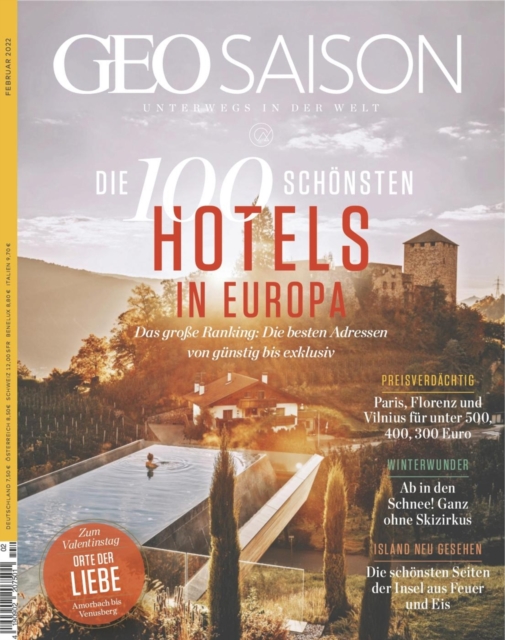 GEO SAISON 02/2022 - Die 100 schonsten Hotels in Europa : Das groe Ranking: Die besten Adressen von gunstig bis exklusiv, PDF eBook