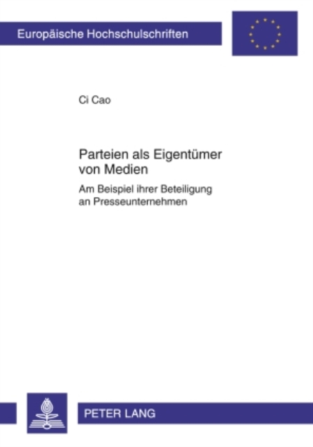 Parteien als Eigentuemer von Medien : Am Beispiel ihrer Beteiligung an Presseunternehmen, PDF eBook