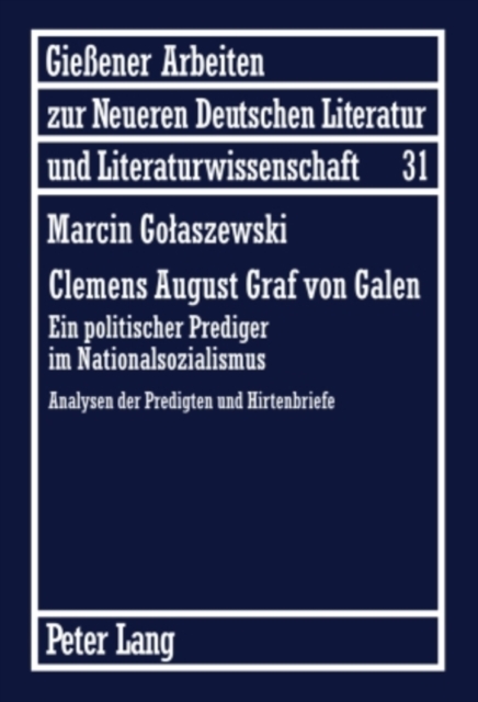 Clemens August Graf von Galen : Ein politischer Prediger im Nationalsozialismus. Analysen der Predigten und Hirtenbriefe, PDF eBook