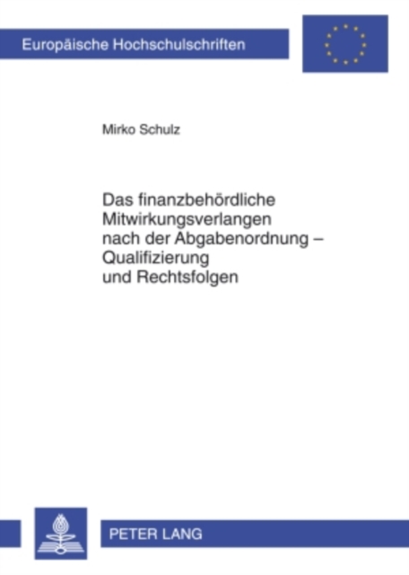 Das finanzbehoerdliche Mitwirkungsverlangen nach der Abgabenordnung - Qualifizierung und Rechtsfolgen, PDF eBook