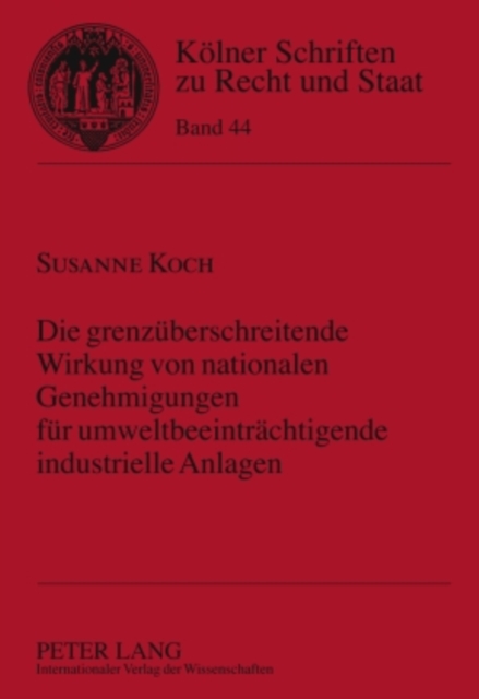 Die grenzueberschreitende Wirkung von nationalen Genehmigungen fuer umweltbeeintraechtigende industrielle Anlagen, PDF eBook