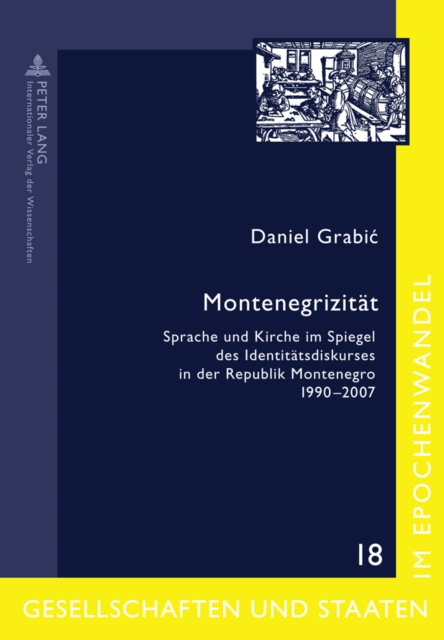 Montenegrizitaet : Sprache und Kirche im Spiegel des Identitaetsdiskurses in der Republik Montenegro 1990-2007, PDF eBook